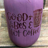 Painted Coffee Good Vibes Quart Votive Jar (Tea light not included)